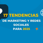 17 TENDENCIAS DE MARKETING Y REDES SOCIALES