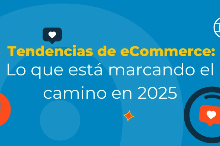 Tendencias de ecommerce 2025