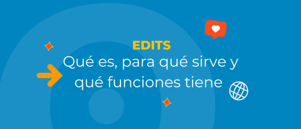 ¿Qué es Edits?